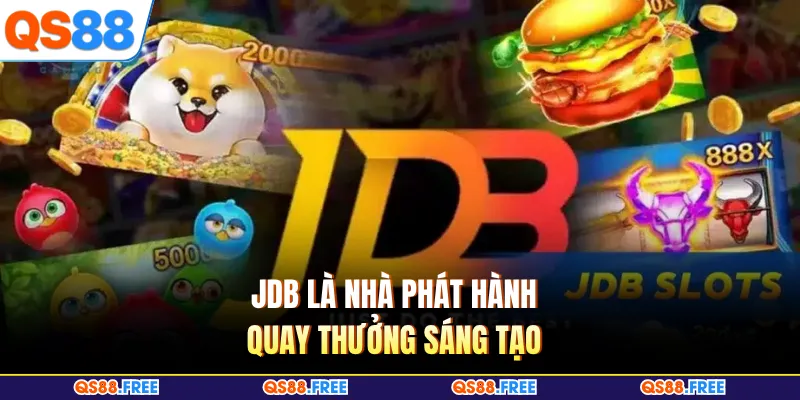 JDB là nhà phát hành quay thưởng sáng tạo